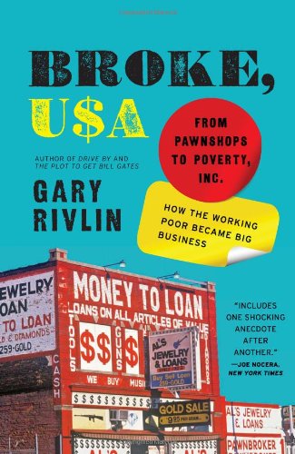 Broke, USA From Pawnshops to Poverty, Inc. --How the Working Poor Became Big Business N/A 9780061733208 Front Cover