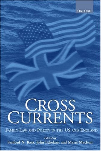 Cross Currents Family Law Policy in the United States and England  2000 9780198268208 Front Cover