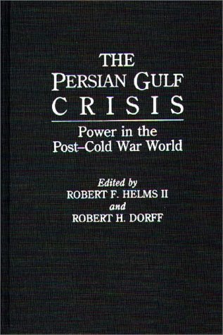 Persian Gulf Crisis Power in the Post-Cold War World  1993 9780275941208 Front Cover