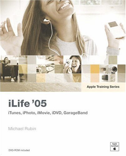 iLife 05 iTunes, iPhoto, iMovie, iDVD, GarageBand  2005 9780321330208 Front Cover