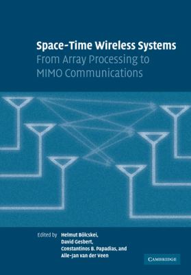 Space-Time Wireless Systems From Array Processing to MIMO Communications  2008 9780521071208 Front Cover