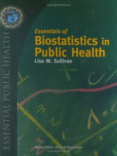 Essentials of Biostatistics in Public Health   2008 9780763756208 Front Cover