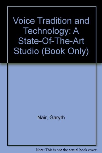 Voice Tradition and Technology A State-of-the-Art Studio  2000 9781111321208 Front Cover