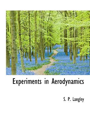 Experiments in Aerodynamics N/A 9781116173208 Front Cover