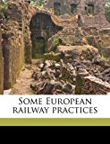 Some European Railway Practices  N/A 9781171888208 Front Cover