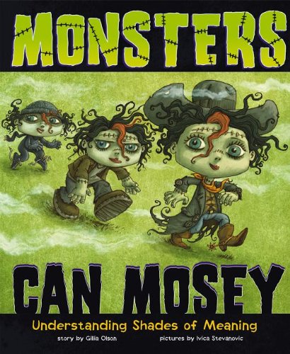 Monsters Can Mosey: Understanding Shades of Meaning  2013 9781404883208 Front Cover