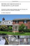 Buying and Maintaining a Home with a Slate Roof Guide to Inspections, Contractors and Repairs for Home Owners and Property Managers N/A 9781438246208 Front Cover