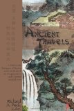 Ancient Travels A Discourse Between a Master and His Student on Acupuncture and Chinese Martial Arts N/A 9781441439208 Front Cover