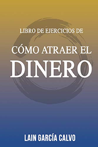 Como Atraer el Dinero - Libro de Ejercicios  N/A 9781539383208 Front Cover
