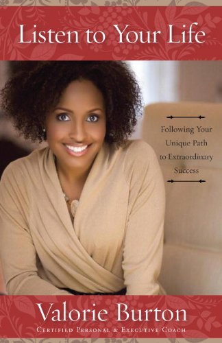 Listen to Your Life Following Your Unique Path to Extraordinary Success  2004 9781578568208 Front Cover