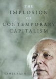 Implosion of Contemporary Capitalism   2013 9781583674208 Front Cover