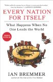Every Nation for Itself What Happens When No One Leads the World N/A 9781591846208 Front Cover