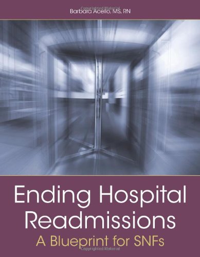 Ending Hospital Readmissions A Blueprint for Snfs  2011 9781601468208 Front Cover
