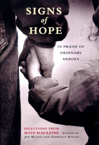 Signs of Hope In Praise of Ordinary Heroes - Selections from Hope Magazine  2000 9781888889208 Front Cover