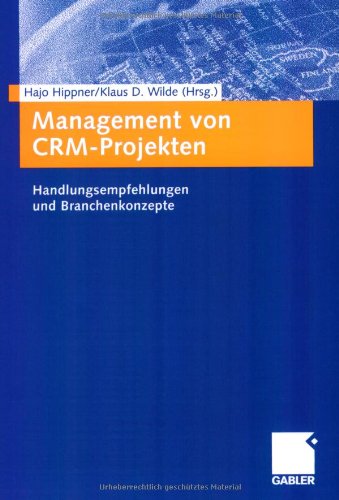 Management von CRM-Projekten: Handlungsempfehlungen und Branchenkonzepte  2004 9783409125208 Front Cover