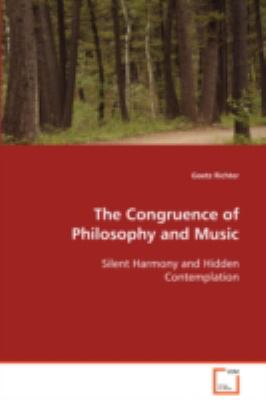 Congruence of Philosophy and Music Silent Harmony and Hidden Contemplation   2008 9783836480208 Front Cover