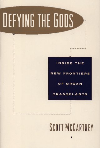 Defying the Gods Inside the New Frontiers of Organ Transplants N/A 9780025828209 Front Cover