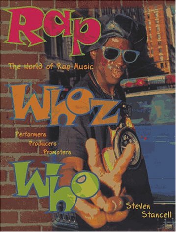 Rap Whoz Who The World of Rap and Hip Hop  1996 9780028645209 Front Cover