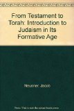 From Testament to Torah : An Introduction to Judaism in Its Formative Age N/A 9780133316209 Front Cover