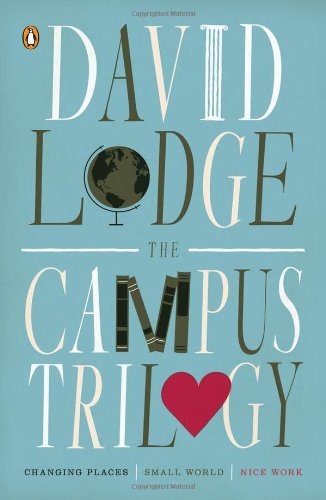 Campus Trilogy Changing Places; Small World; Nice Work  2011 9780143120209 Front Cover