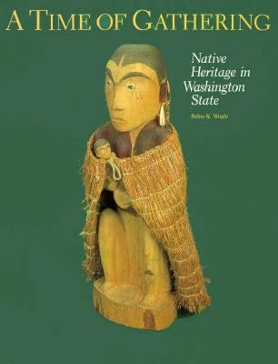 Time of Gathering Native Heritage in Washington State N/A 9780295968209 Front Cover