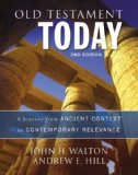 Old Testament Today, 2nd Edition A Journey from Ancient Context to Contemporary Relevance 2nd 2013 9780310498209 Front Cover