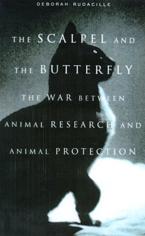 Scalpel and the Butterfly The War Between Animal Research and Animal Protection  2000 9780374254209 Front Cover