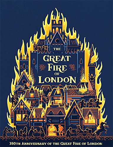 Great Fire of London 350th Anniversary   2016 9780750298209 Front Cover