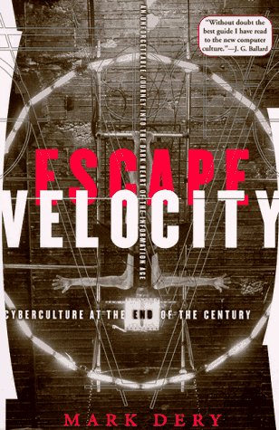 Escape Velocity Cyberculture at the End of the Century  1996 9780802135209 Front Cover