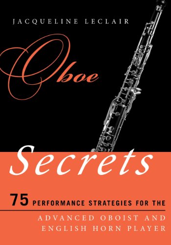 Oboe Secrets 75 Performance Strategies for the Advanced Oboist and English Horn Player  2013 9780810886209 Front Cover