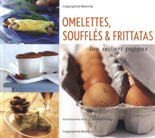 Omelettes, Souffles and Frittatas   1999 9780811821209 Front Cover