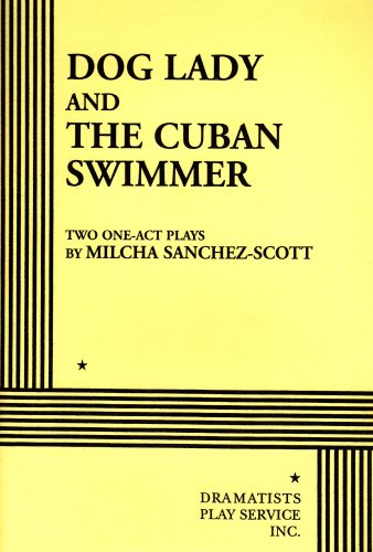 Dog Lady and the Cuban Swimmer Two Related Short Plays N/A 9780822203209 Front Cover