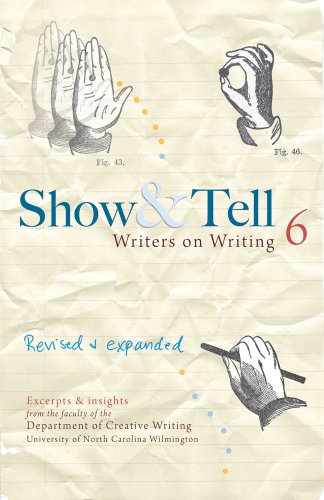 Show and Tell Writers on Writing, Revisited and Expanded 6th 2009 (Revised) 9780982338209 Front Cover