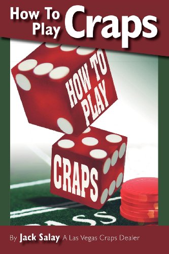 How to Play Craps by Jack Salay a Las Vegas Craps Dealer N/A 9780983597209 Front Cover