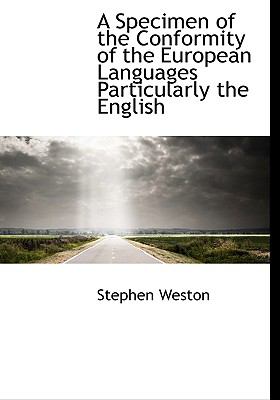 Specimen of the Conformity of the European Languages Particularly the English N/A 9781140472209 Front Cover