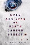 Mean Business on North Ganson Street A Novel  2014 9781250052209 Front Cover