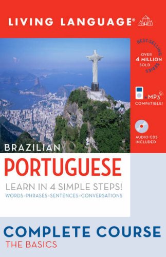 Complete Portuguese: the Basics (Book and CD Set) Includes Coursebook, 4 Audio CDs, and Learner's Dictionary N/A 9781400024209 Front Cover