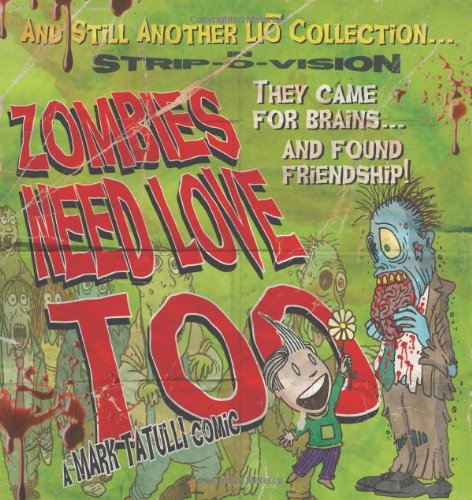 Zombies Need Love Too And Still Another Lio Collection  2012 9781449410209 Front Cover