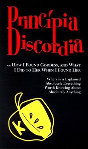 Principia Discordia: Or How I Found Goddess and What I Did to Her When I Found Her  1994 9781556343209 Front Cover