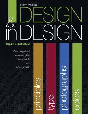 Design and Indesign Step-By-Step Instructions: Combining Visual Communication Fundamentals with Indesign Skills  2012 9781609270209 Front Cover