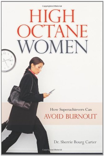 High Octane Women How Superachievers Can Avoid Burnout  2010 9781616142209 Front Cover