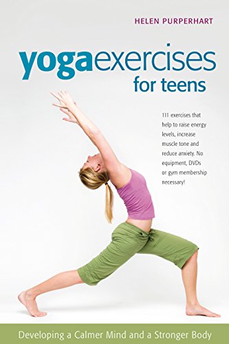 Yoga Exercises for Teens: Developing a Calmer Mind and a Stronger Body  2008 9781630267209 Front Cover