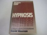 Hypnosis A Guide for Patients and Practitioners  1981 9780046160210 Front Cover