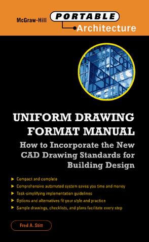 Uniform Drawing Format Manual How to Incorporate the New CAD Drawing Standards for Building Des 1st 1999 9780071344210 Front Cover