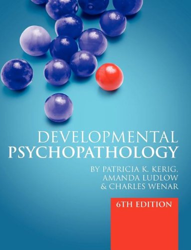 Developmental Psychopathology: from Infancy Through Adolescence From Infancy to Adolescence 6th 2012 9780077131210 Front Cover