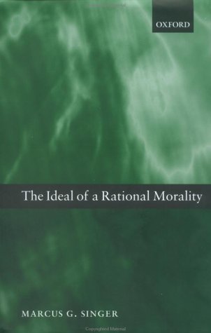 Ideal of a Rational Morality Philosophical Compositions  2002 9780198250210 Front Cover