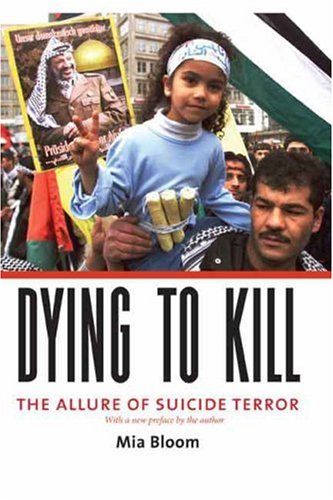 Dying to Kill The Allure of Suicide Terror  2007 9780231133210 Front Cover
