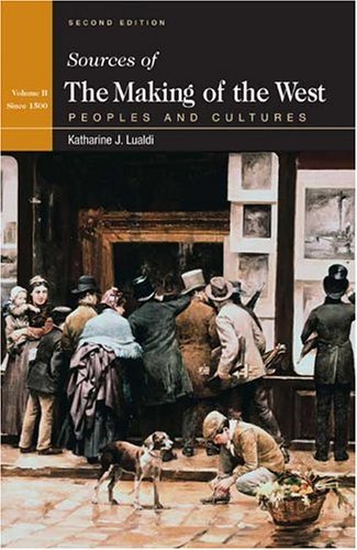 Sources of the Making of the West Vol. II : Peoples and Cultures: Since 1340 2nd 2005 9780312412210 Front Cover