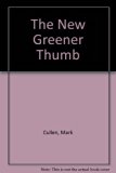 New Greener Thumb : The Classic Guide to Gardening in Canada Revised  9780670886210 Front Cover