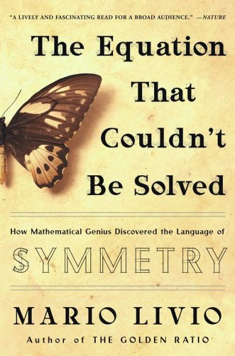 Equation That Couldn't Be Solved How Mathematical Genius Discovered the Language of Symmetry  2006 9780743258210 Front Cover